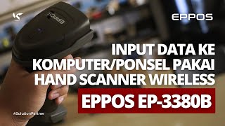 REVIEW HAND SCANNER WIRELESS EPPOS EP3380B BISA INPUT DATA KE KOMPUTER  PONSEL [upl. by Ikkir]