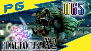 Die fette Thronschnecke  065  Final Fantasy X2 Perfect Game Lets Play [upl. by Qidas714]