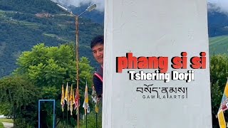 Phang si si cover music video  Tshering Dorji [upl. by Reisfield]