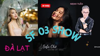 SF03  SHOW ĐÀ LẠT  Live Sofa Chờ [upl. by Eikcor929]