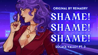 Shame Shame Shame  SOLACE VALLEY PT 3 [upl. by Pippo]