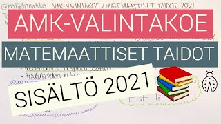 🎉 Matemaattiset taidot osion sisältö 🎉 AMKvalintakoe kevät 2021  Mitä matematiikkaa harjoitella [upl. by Tita]