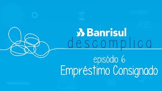 Banrisul Descomplica Empréstimo Consignado [upl. by Yelknirb]