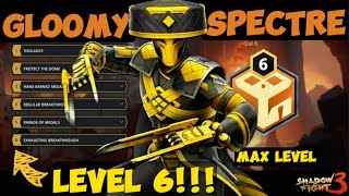 Exclusive Gloomy Spectre Level 6  Exhausting Breakthrough Unlocked  Shadow Fight 3 [upl. by Tudela]