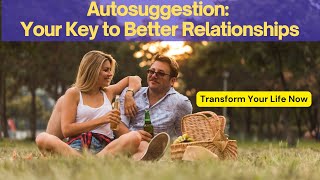 ”Autosuggestion A Path to Healthy Relationships” [upl. by Rephotsirhc]