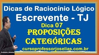 DICA 07 DE 10 RACIOCÃNIO LÃ“GICO CONCURSO ESCREVENTE TJ PROPOSIÃ‡Ã•ES CATEGÃ“RICAS [upl. by Don760]