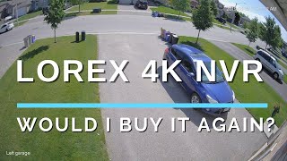 Lorex 4K Security NVR  Would I Buy It Again [upl. by Specht]