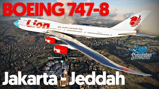 Boeing 7478 Lion Air Jakarta CGK ke Jeddah JED  Microsoft Flight Simulator 2020 Indonesia [upl. by Jenny]