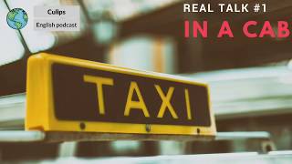 Real Talk1 In a cab [upl. by Bautram]