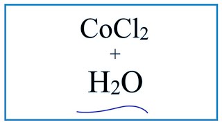 Equation for CoCl2  H2O  Cobalt II chloride  Water [upl. by Mafalda250]