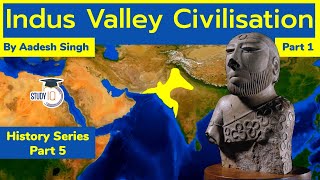 Indus Valley Civilization Part 1  Ancient India History for UPSC  Harappa Civilization [upl. by Yv472]