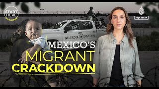 How Mexico is cracking down on migrants trying to reach the US border  Start Here [upl. by Leahcimluap]