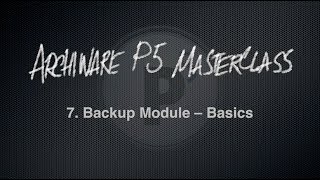 Achiware P5 Masterclass Part 7 Backup Module  Basics [upl. by Arst]