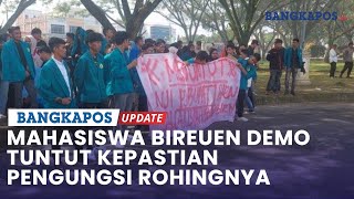 Mahasiswa Bireuen Kembali Demo Tuntut Kepastian Pengungsi Rohingnya Dipindahkan Ini Respon Pemkab [upl. by Fredric461]