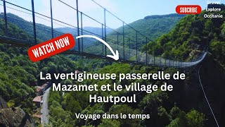 La vertigineuse passerelle de Mazamet et le village de Hautpoul voyage dans le temps [upl. by Haliak]