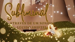 Através de um Sonho Lúcido Shiftei  Shifting Subliminal [upl. by Mackay]