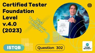 ISTQB Foundation level v40 2023 Question 302 [upl. by Enitsyrhc523]