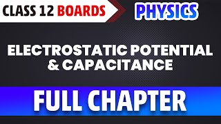 Electrostatic Potential amp Capacitance Class 12 Full Chapter 2024  Physics Chapter 2  Gaurav Sir [upl. by Anigar]