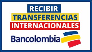 Recibir Transferencia Internacional en Cuenta BANCOLOMBIA  Fácil y Rápido VIRTUAL [upl. by Nnylarat]