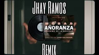 Morad  Añoranza Sinónimo de la soledad Jhay Ramos Remix [upl. by Dyann261]