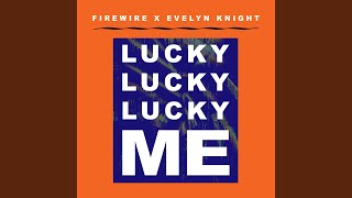 Lucky Lucky Lucky Me Firewire Vs Evelyn Knight [upl. by Schonthal]