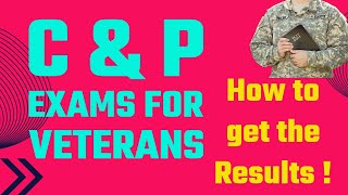 Veterans Disability C amp P ExamHow to get the Results afterwards [upl. by Erialc]