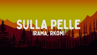 Irama Rkomi  SULLA PELLE TestoLyrics [upl. by Oswin711]