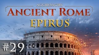 Lets Play Aggressors Ancient Rome 29 Große Pläne Epirus [upl. by Goodyear675]