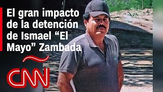 ¿Cuál es el impacto de la detención de Ismael “El Mayo” Zambada y de un hijo del Chapo [upl. by Anihc34]