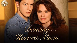 Dancing at the Harvest Moon  Full Movie  CineStream [upl. by Aksoyn]