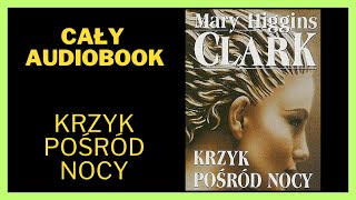 Krzyk pośród nocy  Kryminał Thriller Audiobook Cały Audiobook Książki online audiobook ksiazka [upl. by Ahseyk]