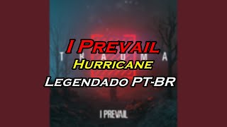 I Prevail  Hurricane Legendado PTBR [upl. by Naloj361]