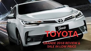 Toyota Corolla Altis Grande 2018 Review  Toyota Grande for sale  Grande price and specification [upl. by Areval]