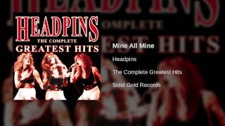 Headpins  Mine All Mine [upl. by Nalorac]