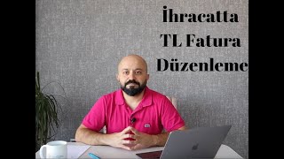 İhracat Faturası Nasıl Düzenlenir [upl. by Irrehc]