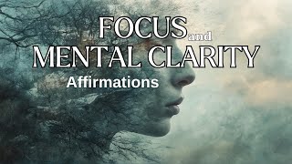 50 Positive Affirmations to Enhance Focus and Mental Clarity [upl. by Abihsat20]