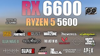 Ryzen 5 5600  RX 6600  Test in 22 Games  RX 6600 Gaming Test [upl. by Philpot263]