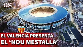 El VALENCIA PRESENTA el NOU MESTALLA con CAPACIDAD para 70000 espectadores  AS [upl. by Dyana]