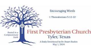 Encouraging Words  FPC Tyler  Daily Devotional  May 1 2024 [upl. by Longo726]