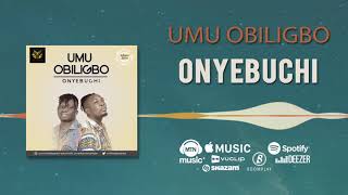 Umu Obiligbo  Onyebuchi Official Audio [upl. by Anoynek]