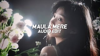 Maula Mere  edit audio [upl. by Pelson]