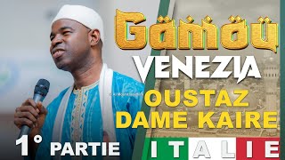 OUSTAZ AHMED DAME KAIRE WAXTAAN 1° PARTIE GAMOU VENEZIA ITALIE 2024tidiane tivaouane [upl. by Kimberly753]