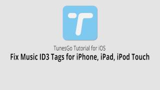 Fix Music ID3 Tags for iPhoneiPadiPod touch TunesGo for iOS [upl. by Enitsuga]