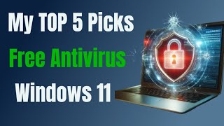 Free Antivirus Software for Windows 11 No Cost Maximum Security [upl. by Suzanne]