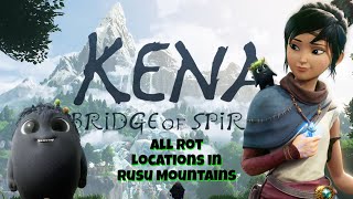 Rusu Mountain All Rot Locations 1313  Kena Bridge Of Spirits [upl. by Augusto746]