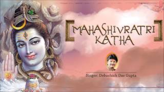 Mahashivratri Katha By Debashish Das Gupta Full Audio Song Juke Box [upl. by Sissel601]