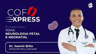 COFEXPRESS  Neurologia Fetal e Neonatal Com Dr Joemir Brito [upl. by Biron]