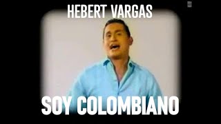 Hebert Vargas  Soy Colombiano  Video Oficial [upl. by Ntsyrk]