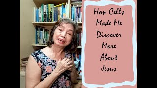 How Cells Made Me Discover More About Jesus [upl. by Kelcie]