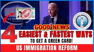 4 Easiest amp Fastest Ways to Get a US Green Card US Immigration Reform  USCIS Update 2024 [upl. by Eetnahc]